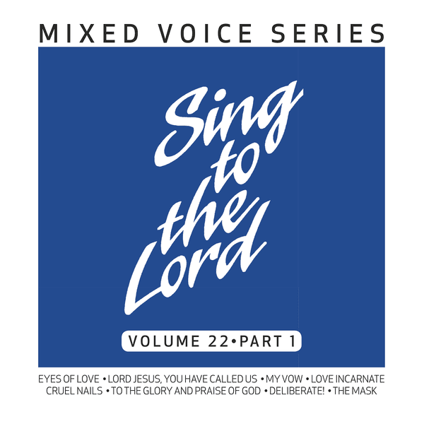 Sing to the Lord Mixed Voice Series Volume 22 Part 1