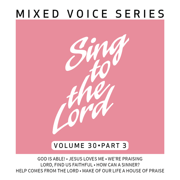 Cover art for Sing to the Lord Mixed Voice Series Volume 30 Part 3